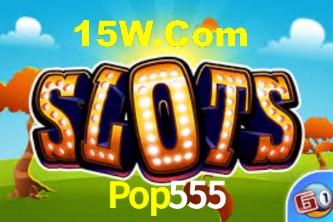 Pop555